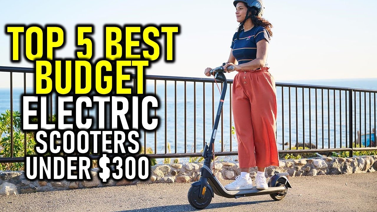 Top 5 Best Budget Electric Scooters Under $300 for Affordable Rides