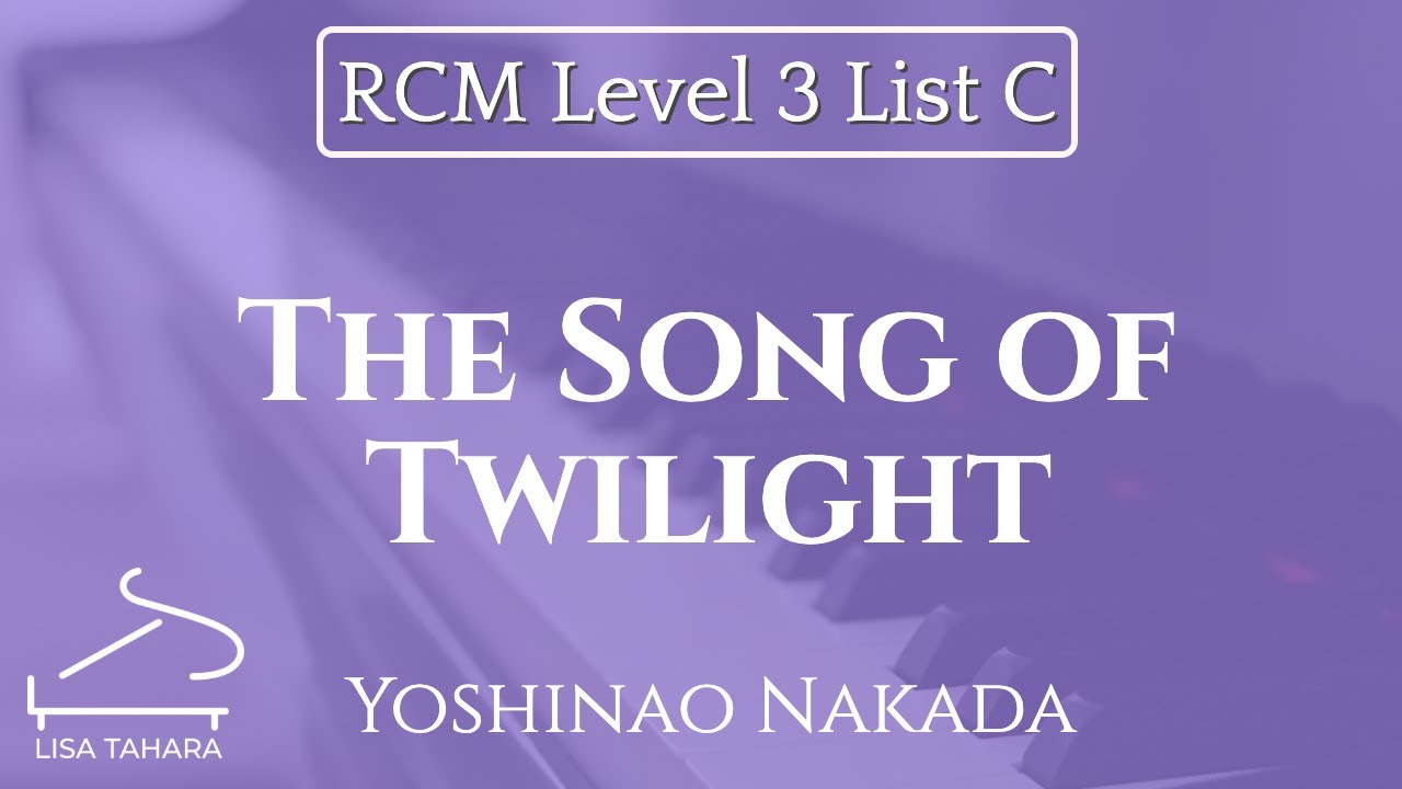 The Song of Twilight by Yoshinao Nakada (RCM Level 3 List C - 2015 Piano Celebration Series)