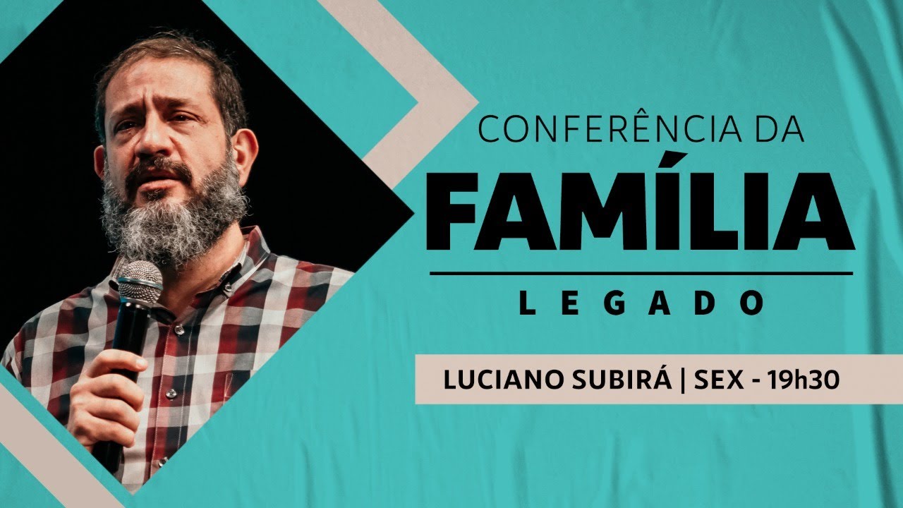 CONFERÊNCIA DA FAMÍLIA | Pr. Luciano Subirá