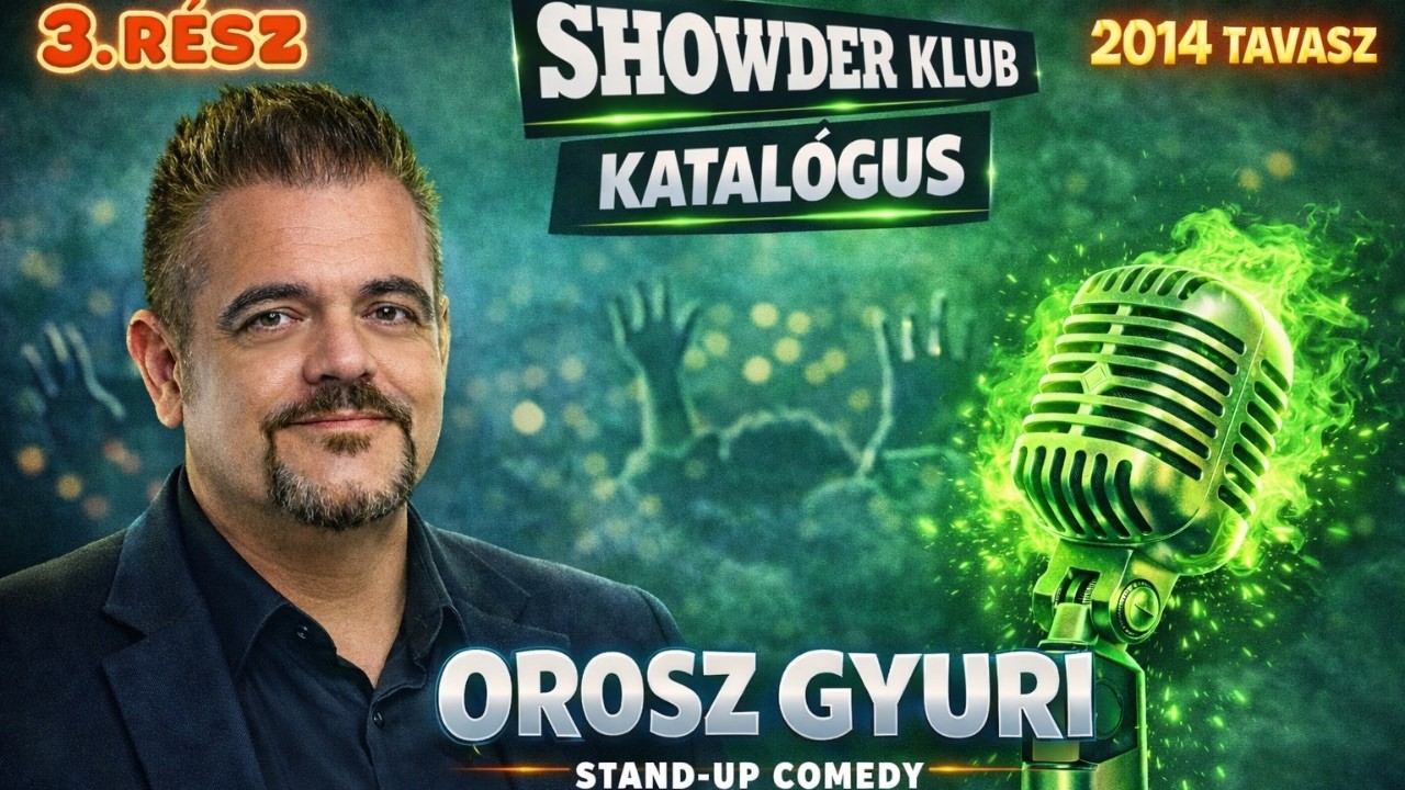 Orosz Gyuri - Showder Klub Katalógus - 2014 TAVASZ (MEKI, DISZNÓVÁGÁS, TEQUILA) - 3. RÉSZ