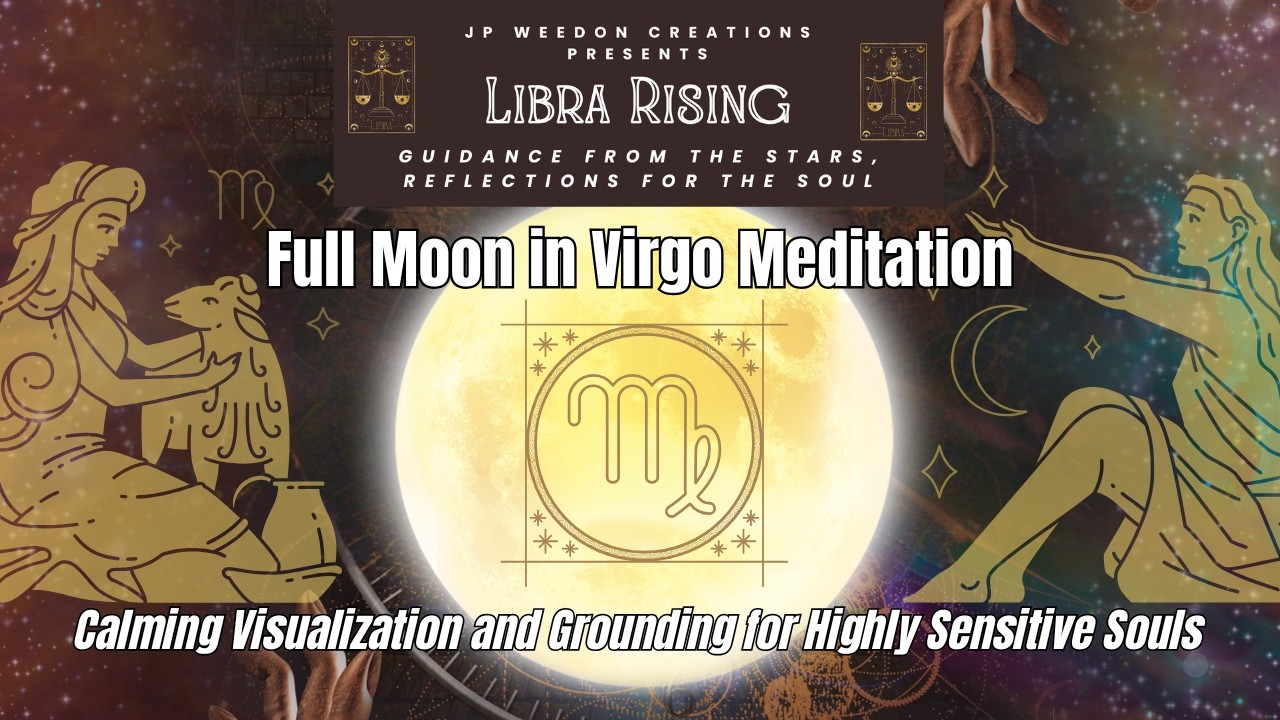 Full Moon in Virgo | Meditation for Highly Sensitive Souls
