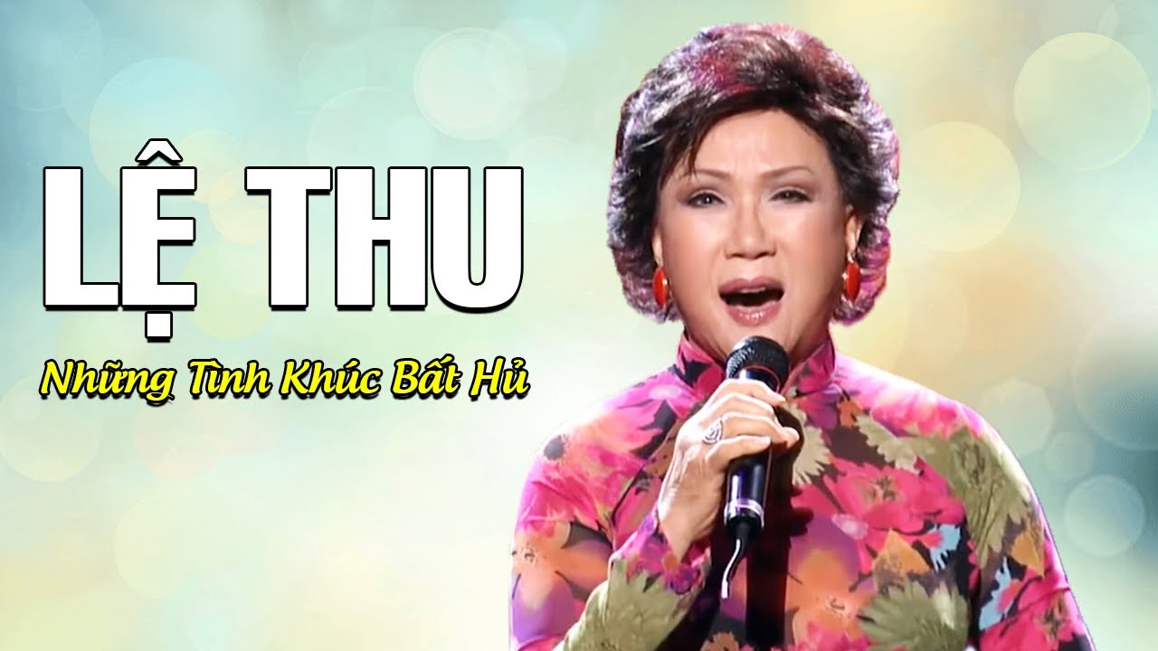 Lệ Thu Tuyển Chọn - Nước Mắt Mùa Thu, Xin Còn Gọi Tên Nhau | Những Tình Khúc Bất Hủ