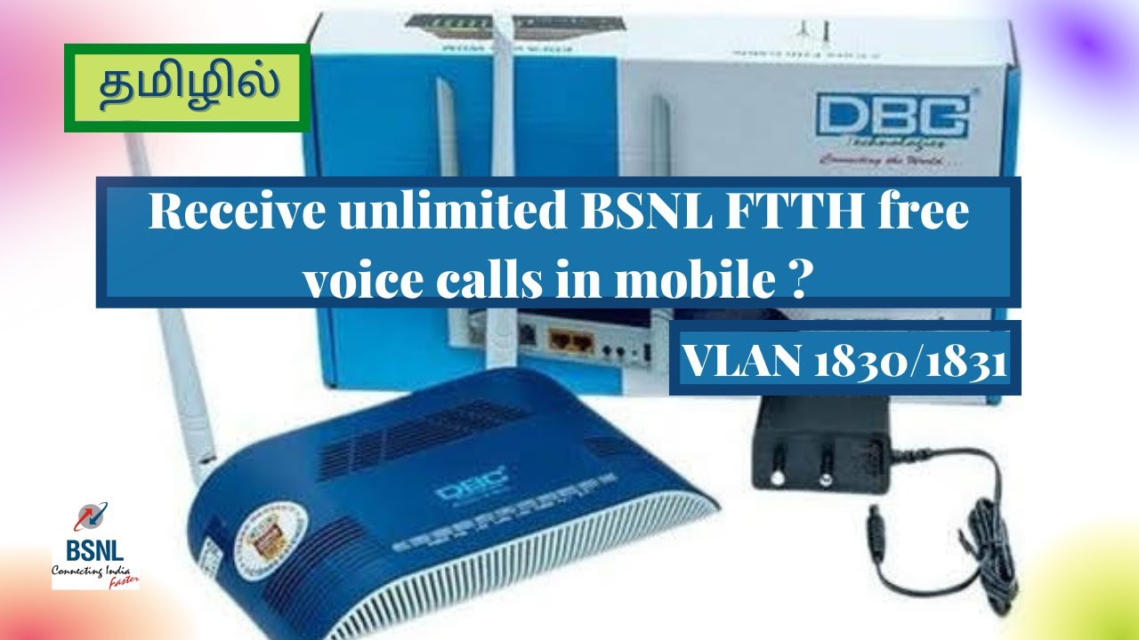 How to receive unlimited BSNL FTTH free voice calls in mobile ? | VLAN 1830/1831 - தமிழில்