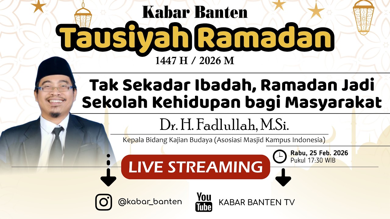 Tak Sekadar Ibadah, Ramadan Jadi Sekolah Kehidupan bagi Masyarakat - Tausiyah Ramadan 1447 H