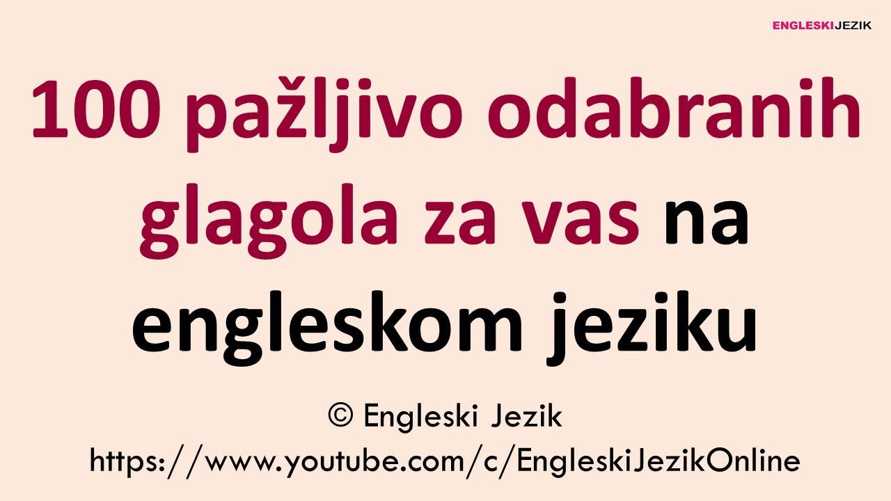100 pažljivo odabranih glagola za vas na engleskom jeziku