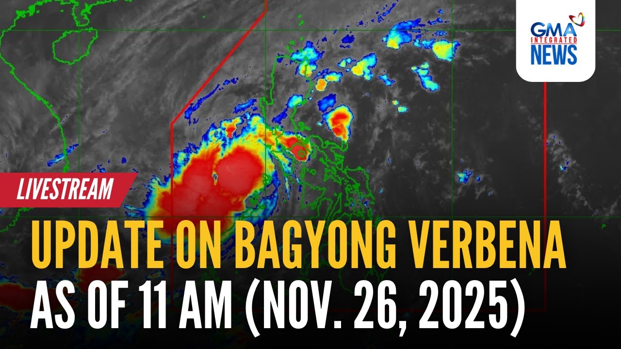 LIVE - Update on Bagyong Verbena as of 11 AM (Nov. 26, 2025) - Replay | GMA Integrated News