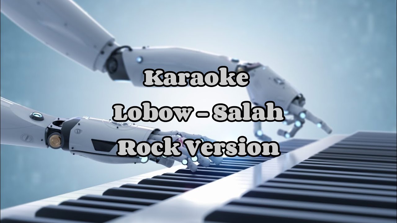 Lobow - Salah Karaoke Versi Rock