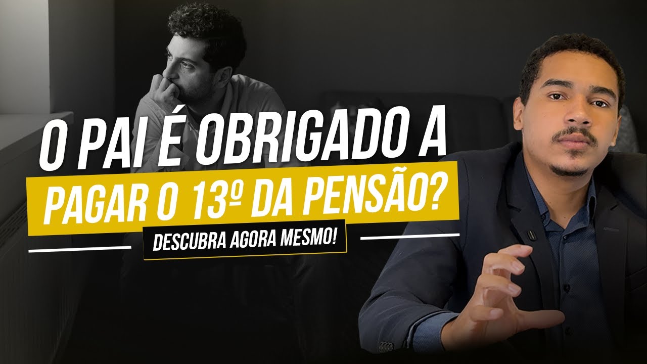 PENSÃO ALIMENTÍCIA: O Pai é OBRIGADO a Pagar o 13º Salário?