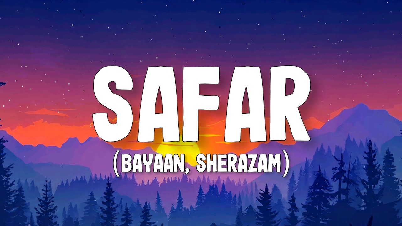Safar (Lyrics) - Bayaan, Sherazam | main bhaaga bhaaga