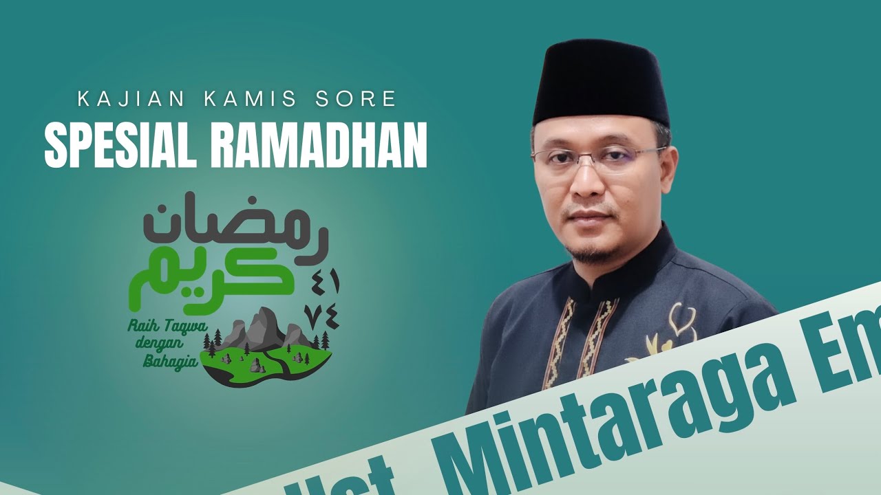 Kajian Speasial Ramadhan - Ramadhan for Humanity - Ust. Mintaraga Eman S, Lc., MA