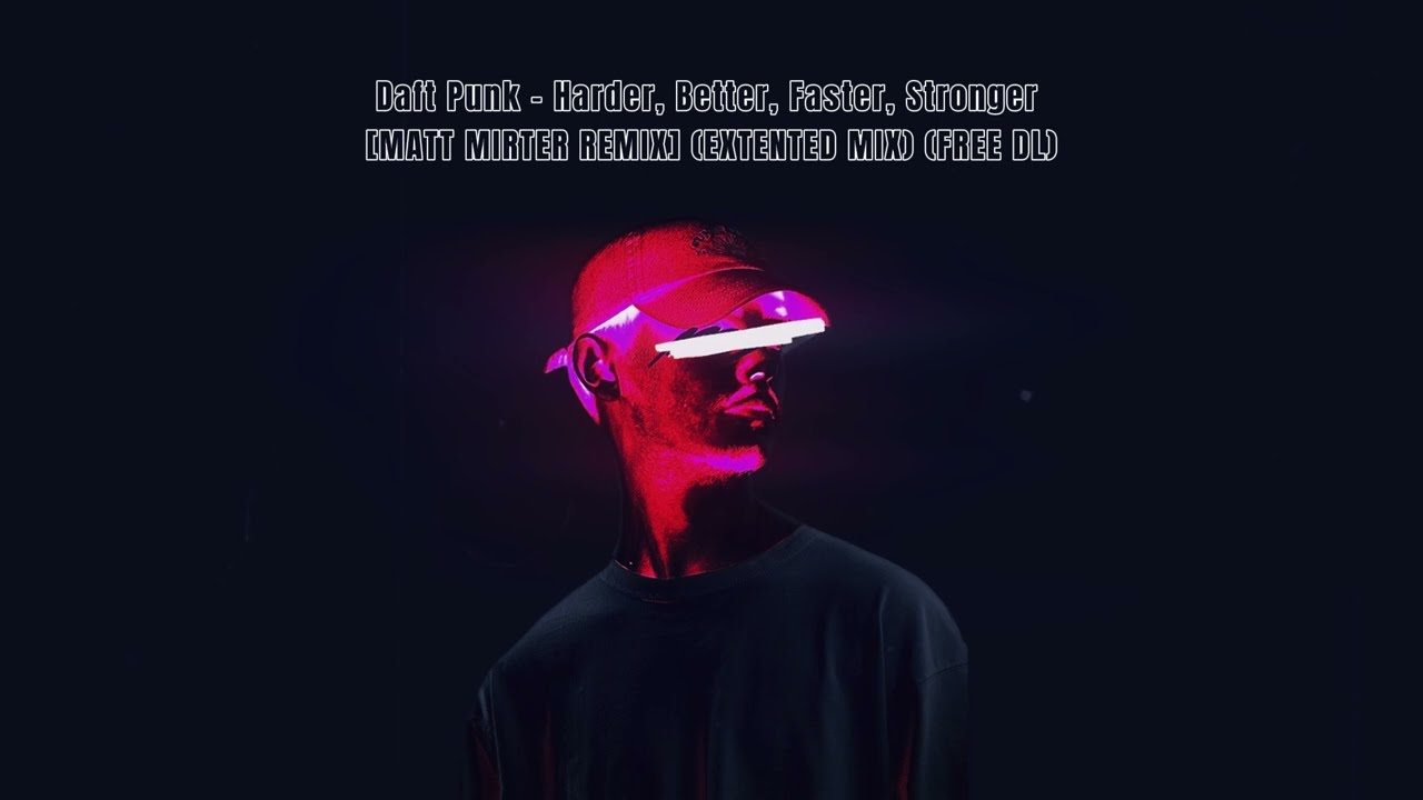 Daft Punk - Harder, Better, Faster, Stronger [MATT MIRTER REMIX] (FREE DL) [HARD TECHNO]