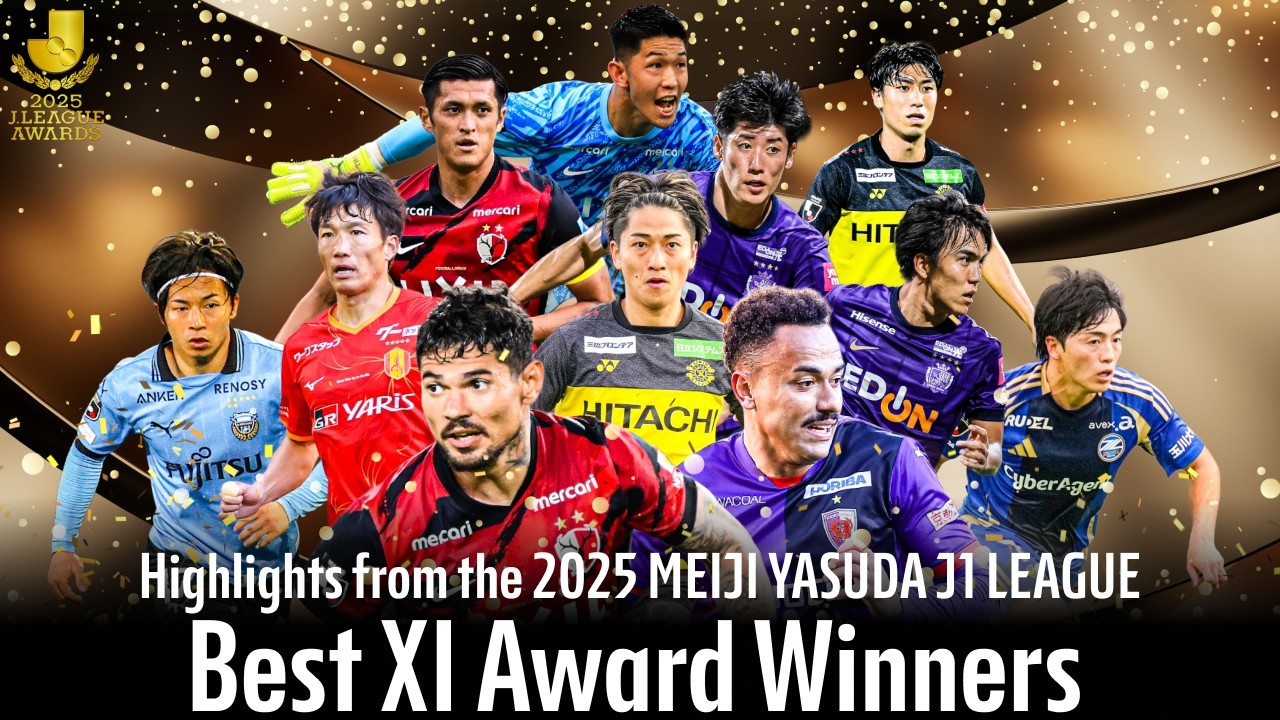 Highlights from the 2025 MEIJI YASUDA J1 LEAGUE Best XI Award Winners