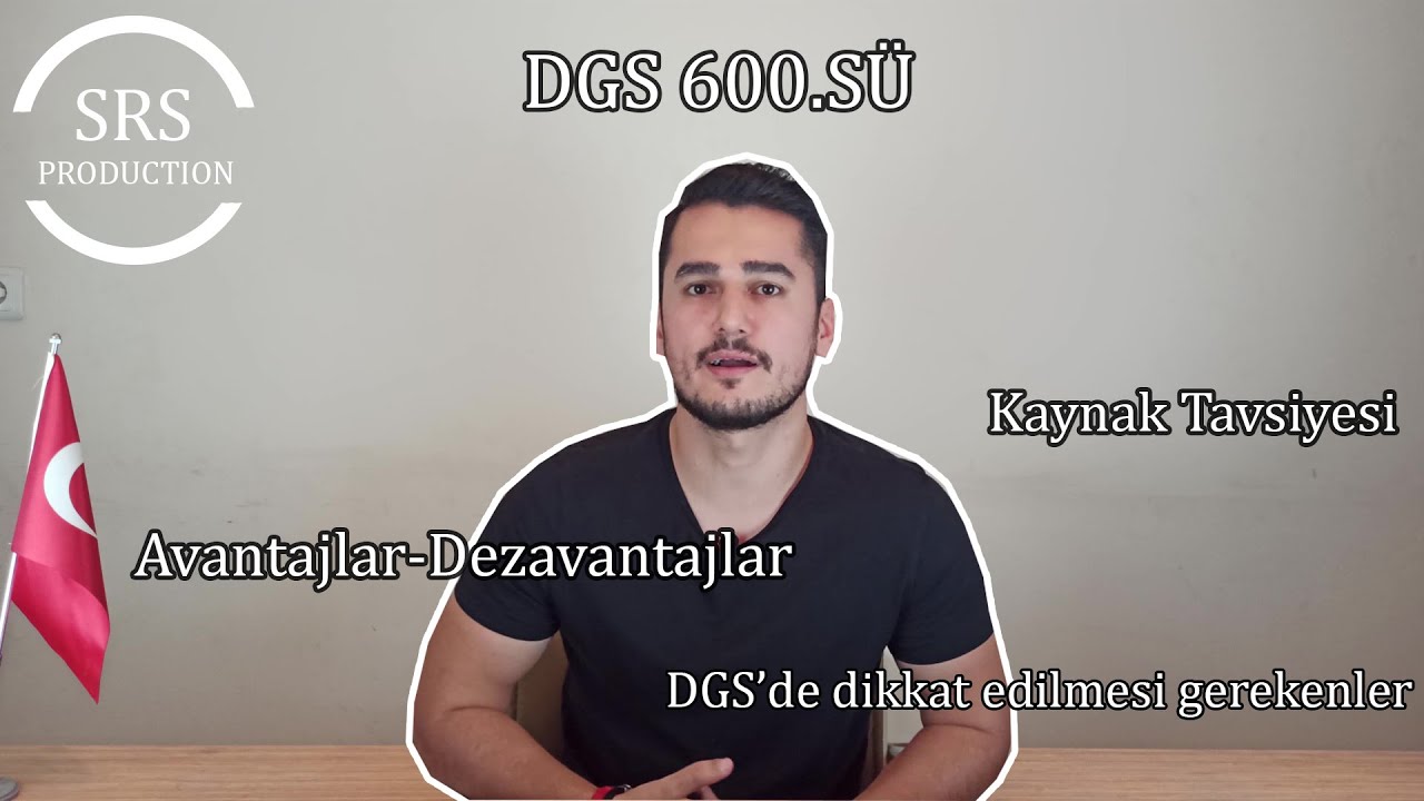 DGS 600.SÜNDEN TAVSİYELER ! DGS HAKKINDA MERAK EDİLENLER ? KAYNAK TAVSİYESİ