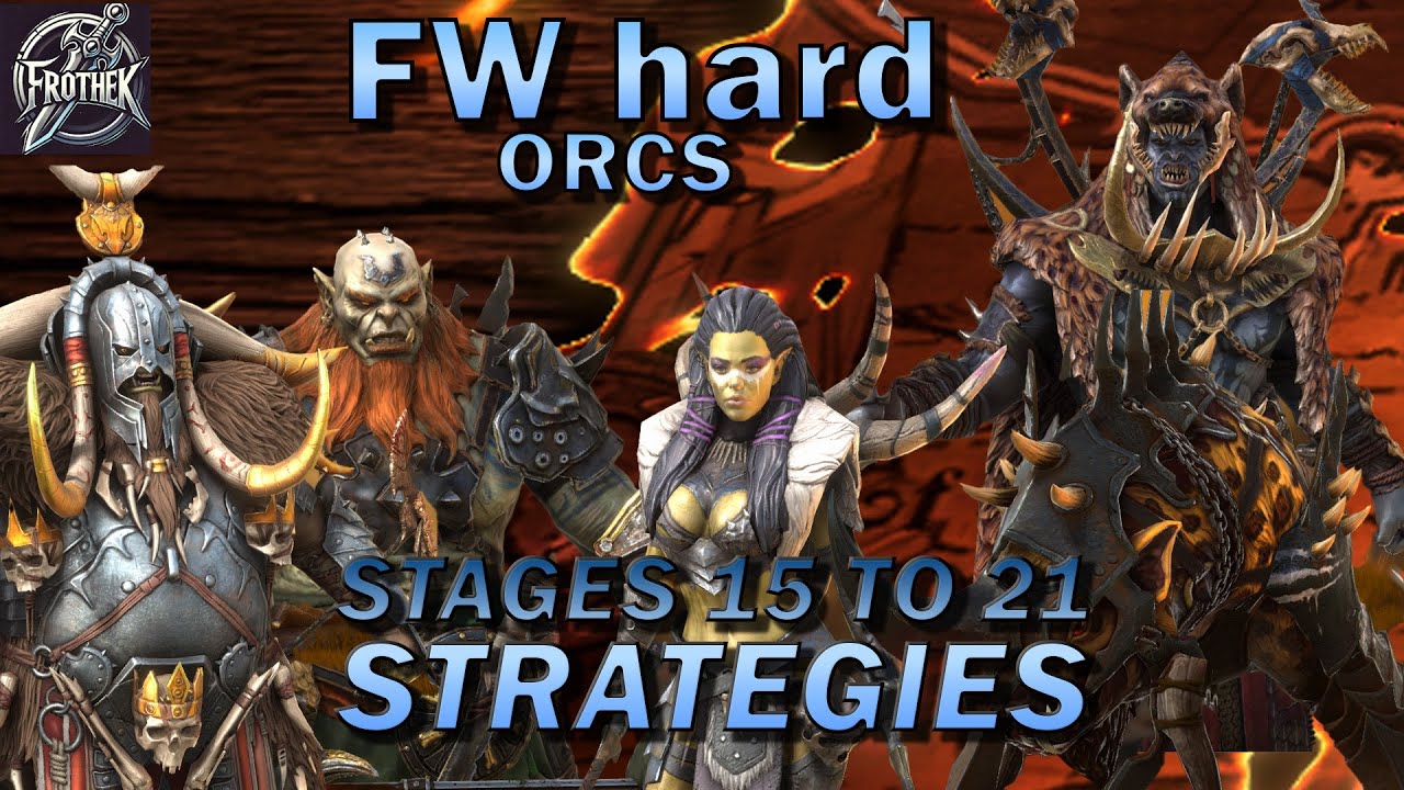 RAID: FW Hard Orcs stages 15 to 21 strategies