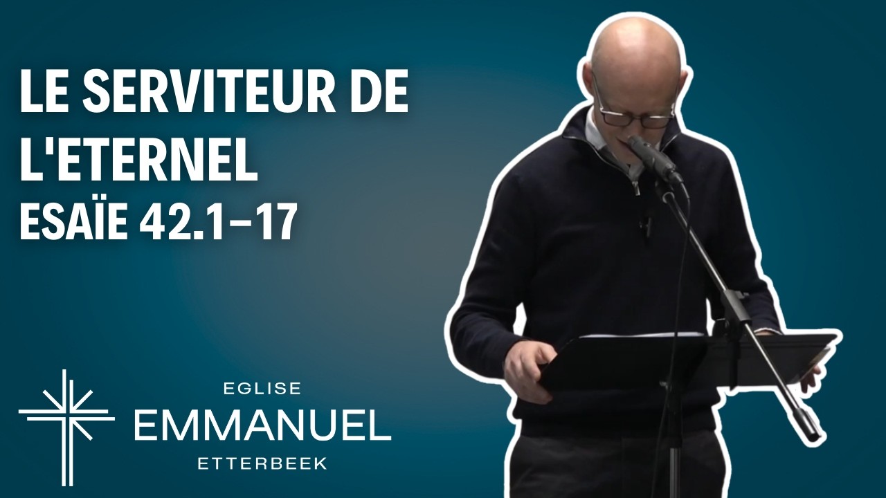 Le serviteur de l'Eternel (Esaïe 42.1-17)