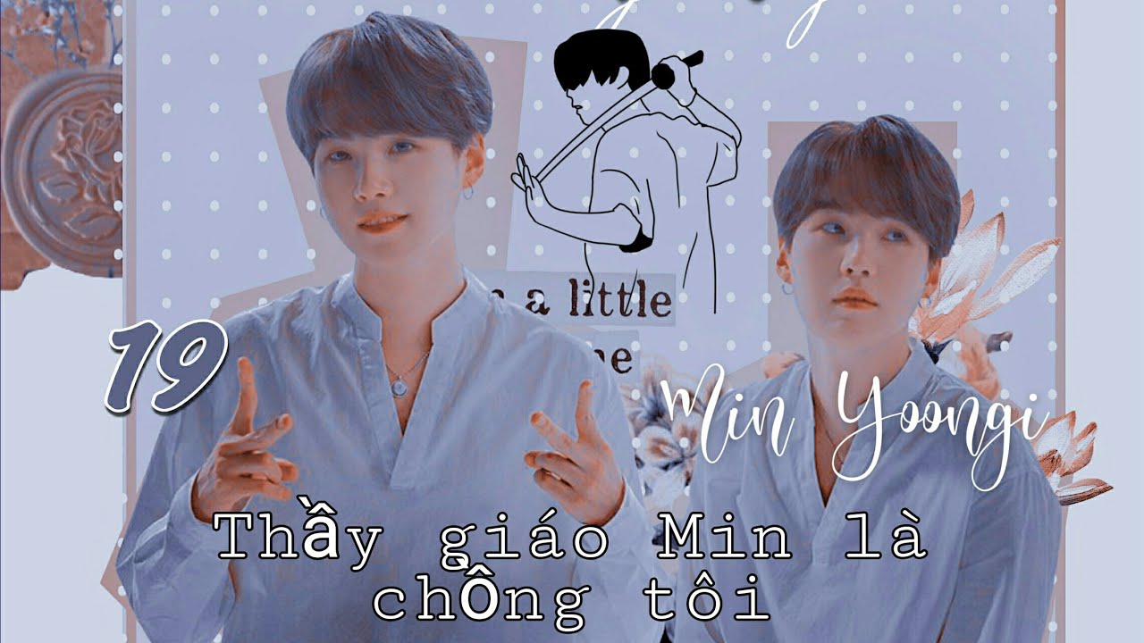 (Onshort Yoonmin) Thầy giáo Min là chồng tôi