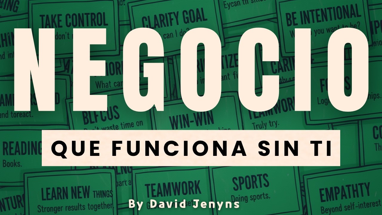 Cómo Construir un Negocio que Funcione SIN TI - Guía de un Experto