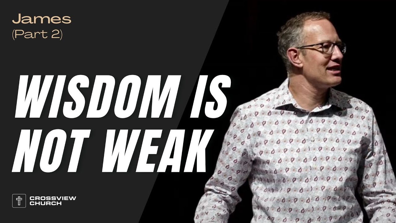 What Is Wisdom? | James (Part 2) | Pastor Kris Duerksen