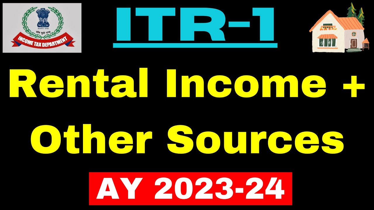 File ITR-1 Rental Income + Other Sources AY 2023-24 II Property income and interest income II