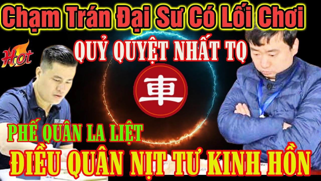🔴Cờ tướng: Lại Lý Huynh có trận cờ mãn nhãn với cao thủ có lối chơi quỷ quyệt nhất kỳ đàn