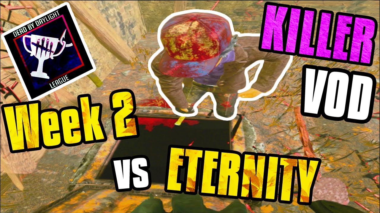 DBDL Season 6 | Week 2 (Killer) vs ETERNITY | Comp DBD