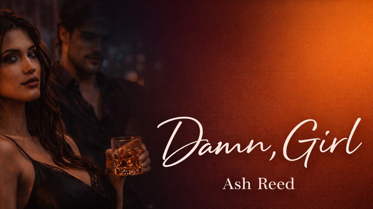 Ash Reed – Damn, Girl (Official Audio)