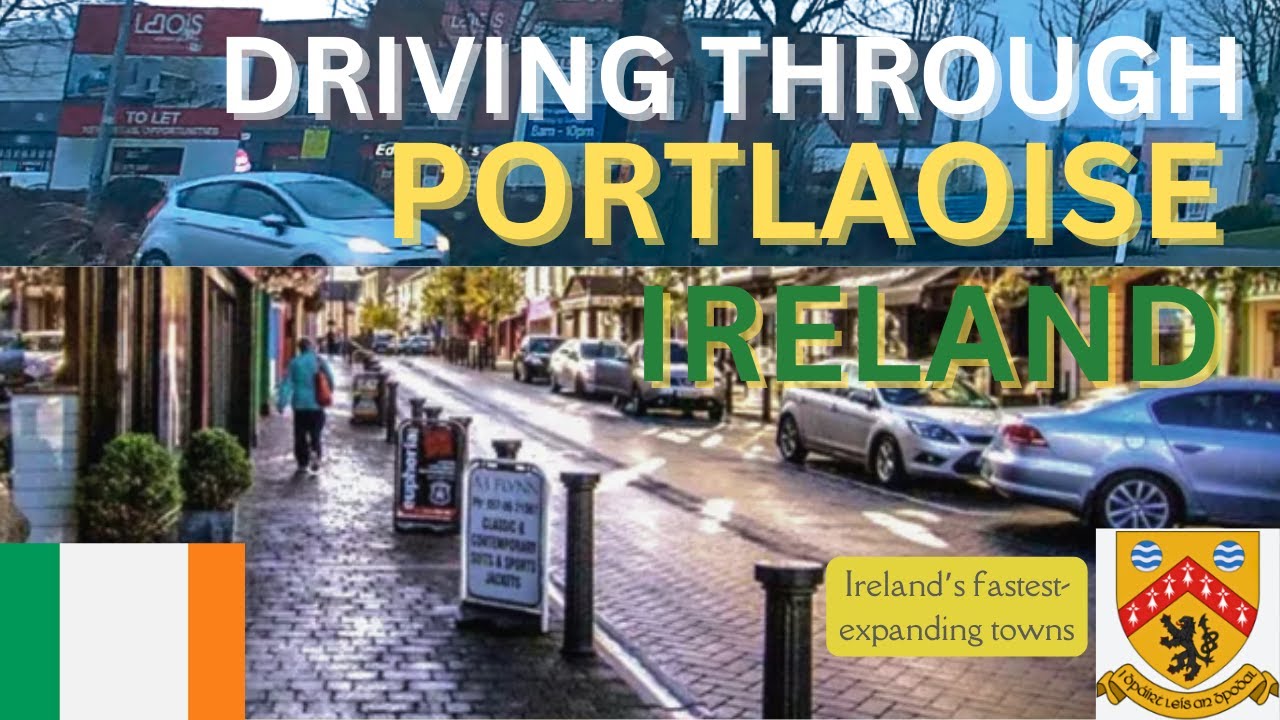 🚗 Portlaoise County Laois Ireland| A Tour of One of Ireland’s Fastest-Growing Towns