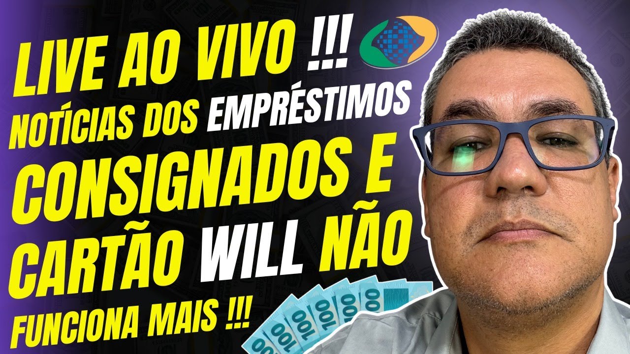 NOTÍCIAS DOS EMPRÉSTIMOS CONSIGNADOS E CARTÃO WILL NÃO FUNCIONA MAIS !!!