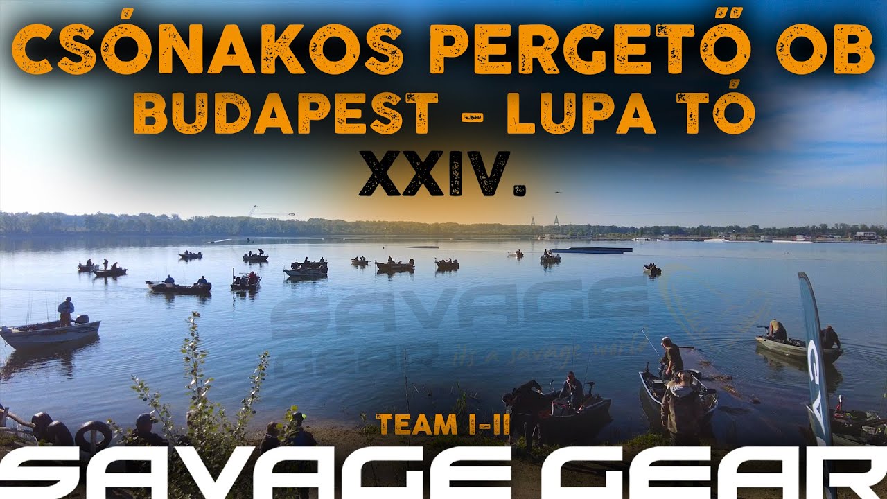 XXIV. Csónakos Pergető OB Lupa / Savage Gear Team I-II