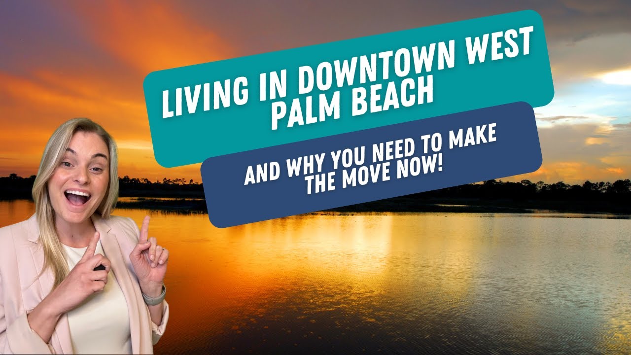 Living&nbsp;In&nbsp;Downtown&nbsp;West&nbsp;Palm&nbsp;Beach&nbsp;Florida&nbsp;| Why You Want to Move Here NOW!