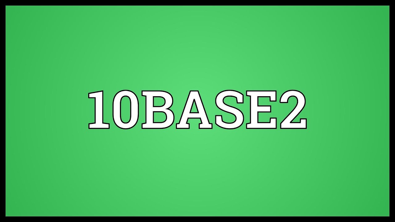 10BASE2 Meaning