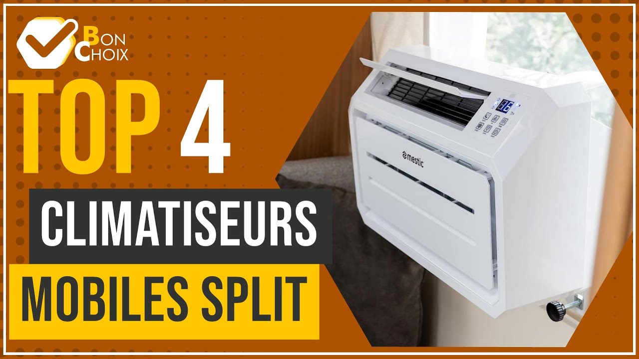 Climatiseurs mobiles split - Top 4 - (BonChoix)