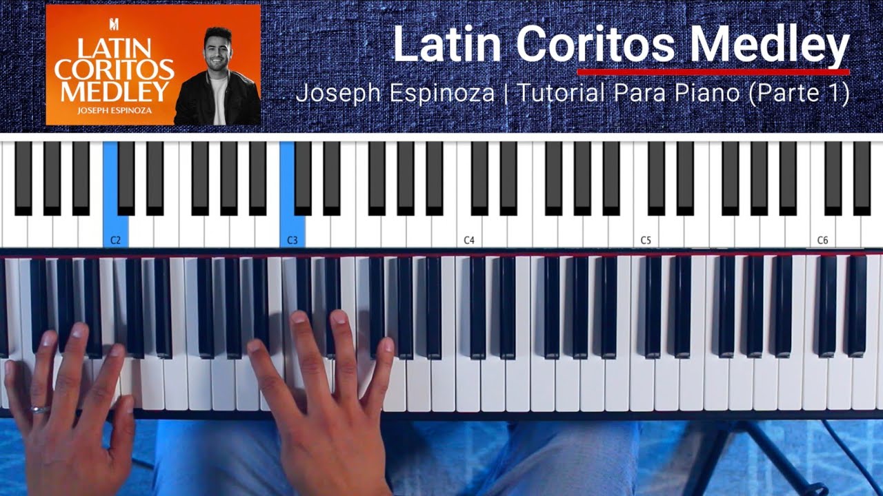 Latin Coritos Medley | Joseph Espnoza | Tutorial Para Piano | Parte 1