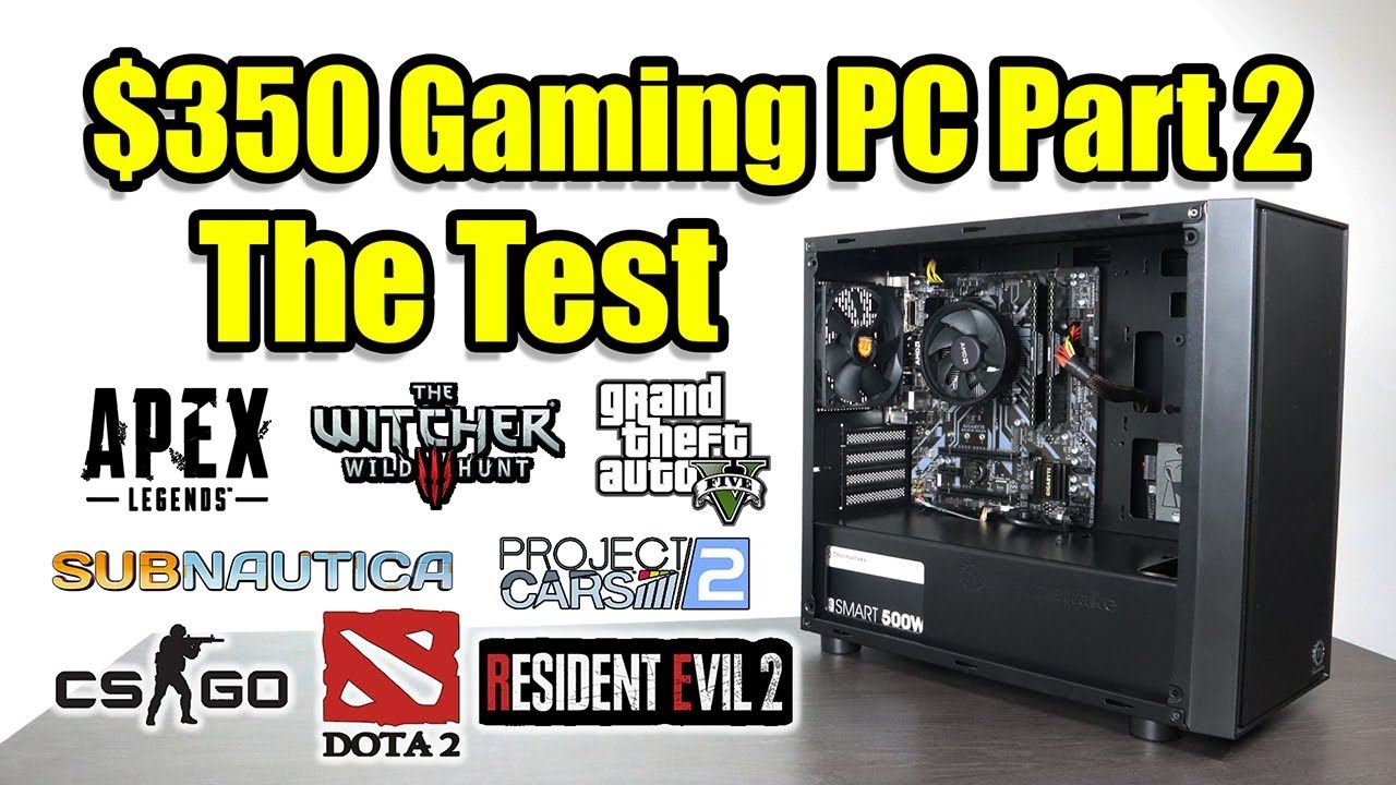 $350 Gaming PC Part 2 The Test - 2200G Gaming Performance