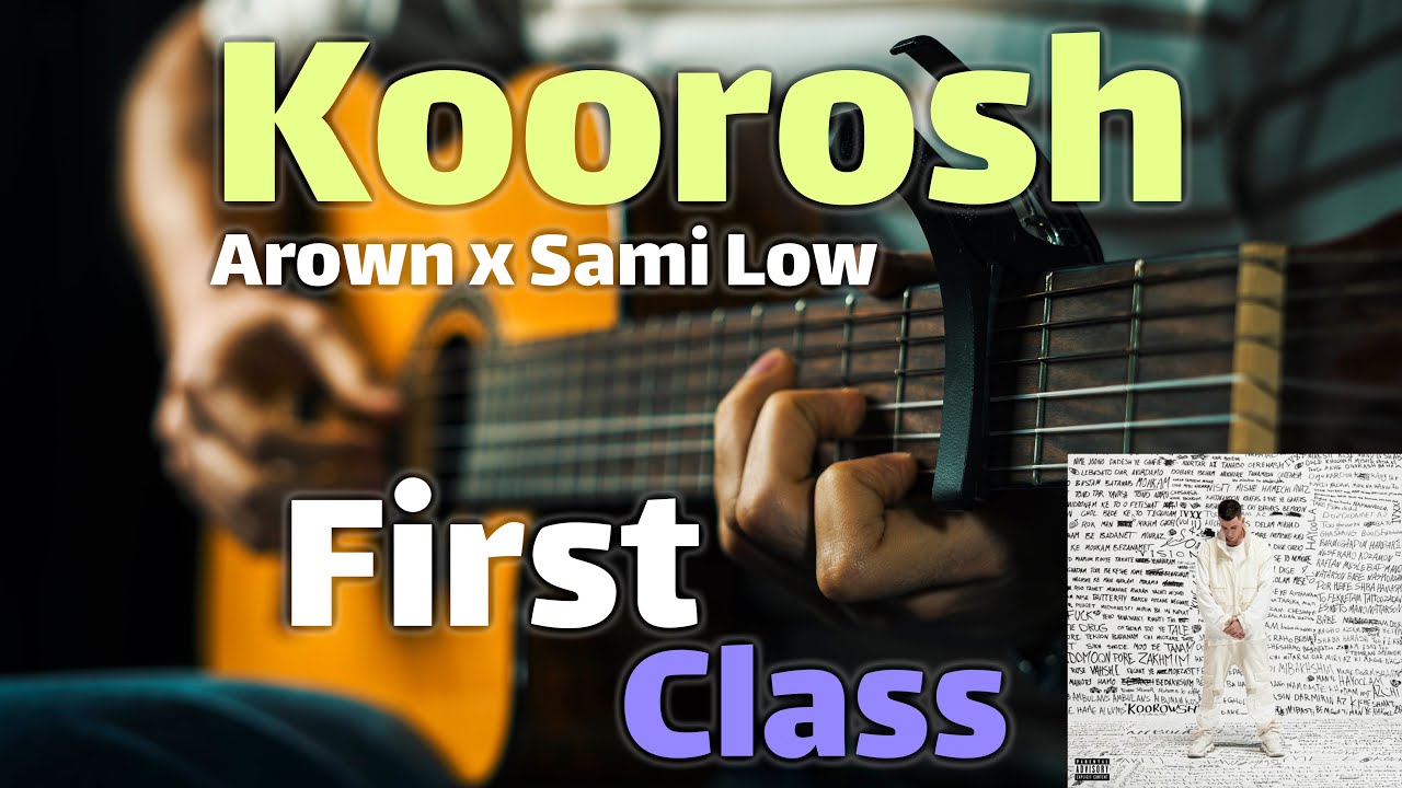 Koorosh X Arown X Sami Low - First Class 🛩️🎸 آموزش آهنگ
