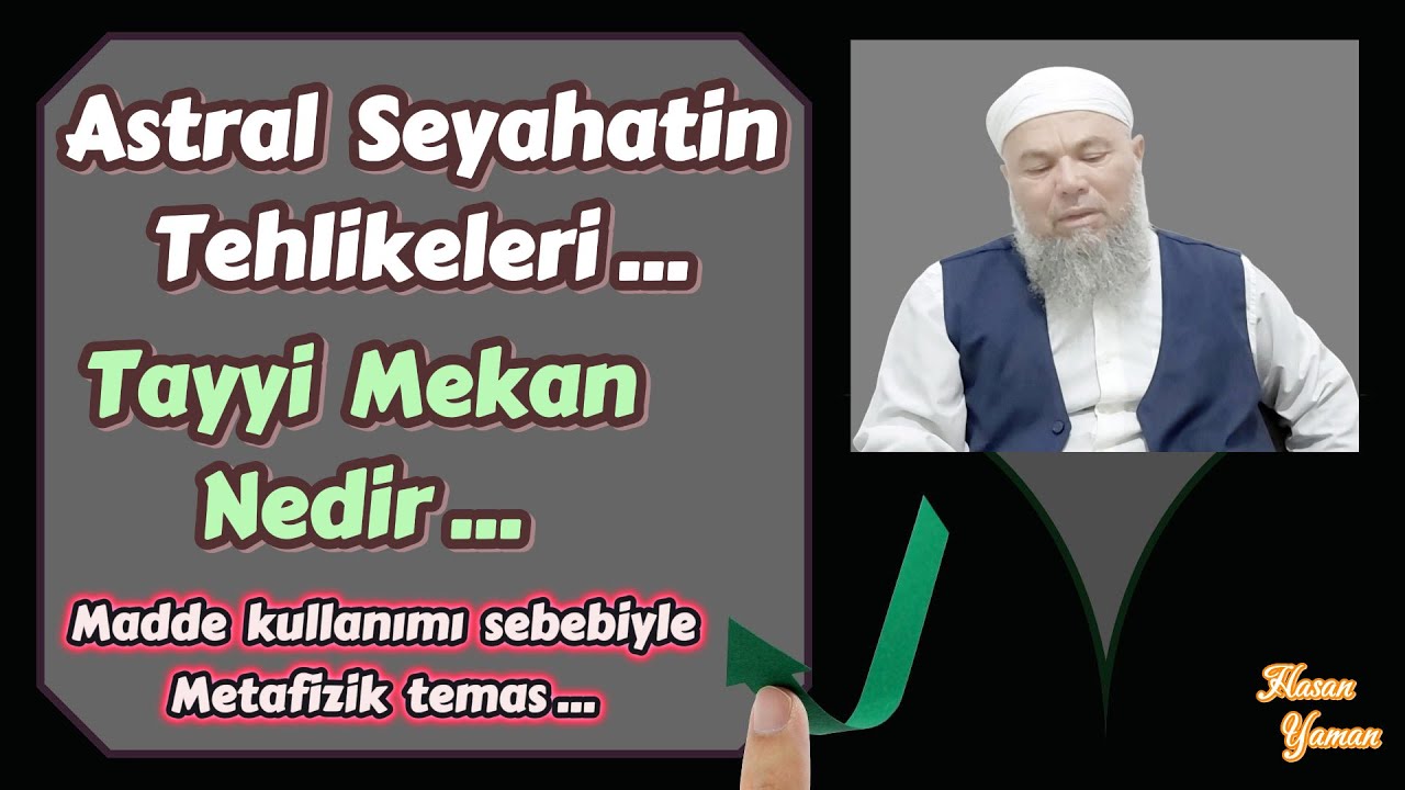 Astral seyahatin tehlikeleri ... Tayyi mekan nedir ... Madde kullanımı sebebiyle metafizik temas ...
