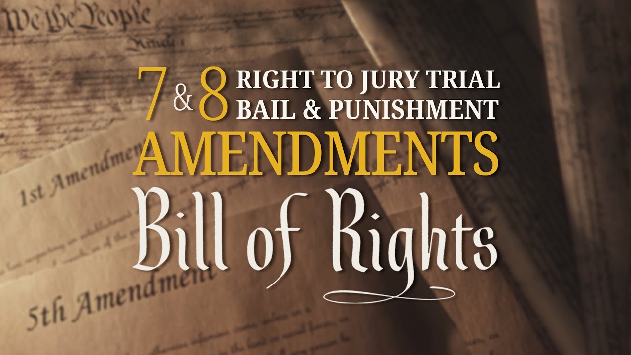 7th & 8th Amendments | Bill of Rights