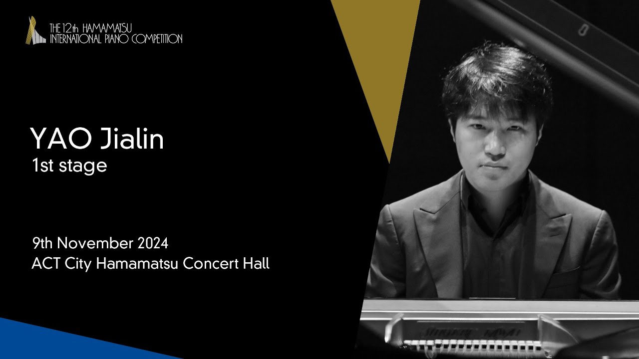 YAO Jialin / 1st Stage, the 12th Hamamatsu International Piano Competition
