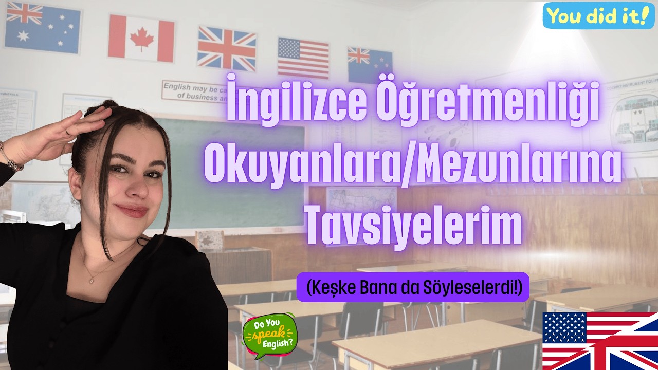 İngilizce Öğretmenliği Okuyanlara/Mezunlarına Tavsiyelerim (KEŞKE BANA DA SÖYLESELERDİ) 🤝🏻
