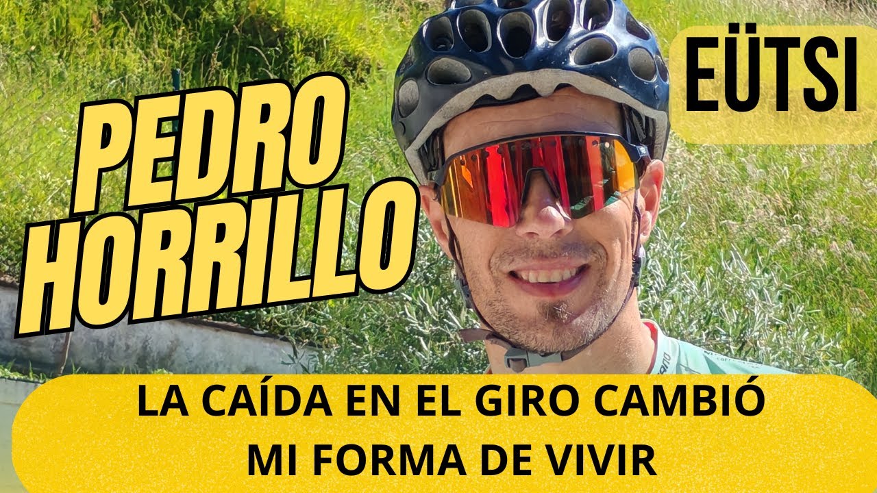 PEDRO HORRILLO: “Caí 80 metros en el Giro. Sobreviví y todo cambió” | EÜTSI. #eütsi #entrevistas