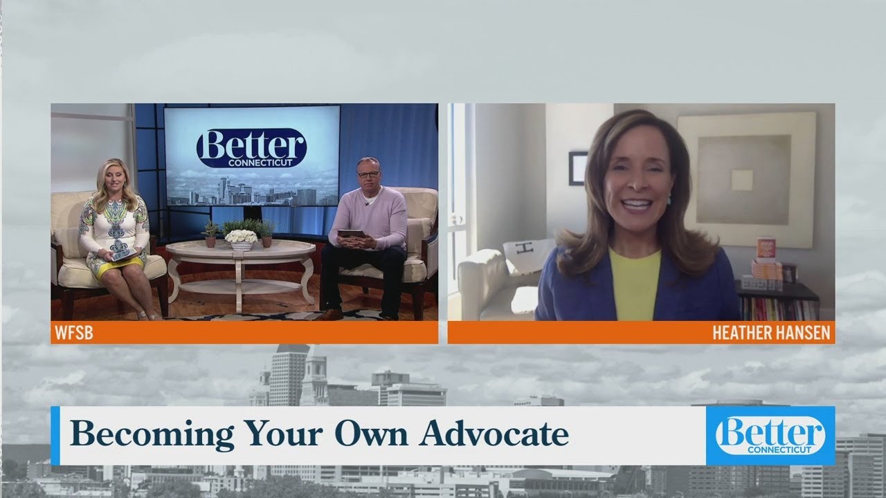 How to Be Your Own Advocate and Get What You Want