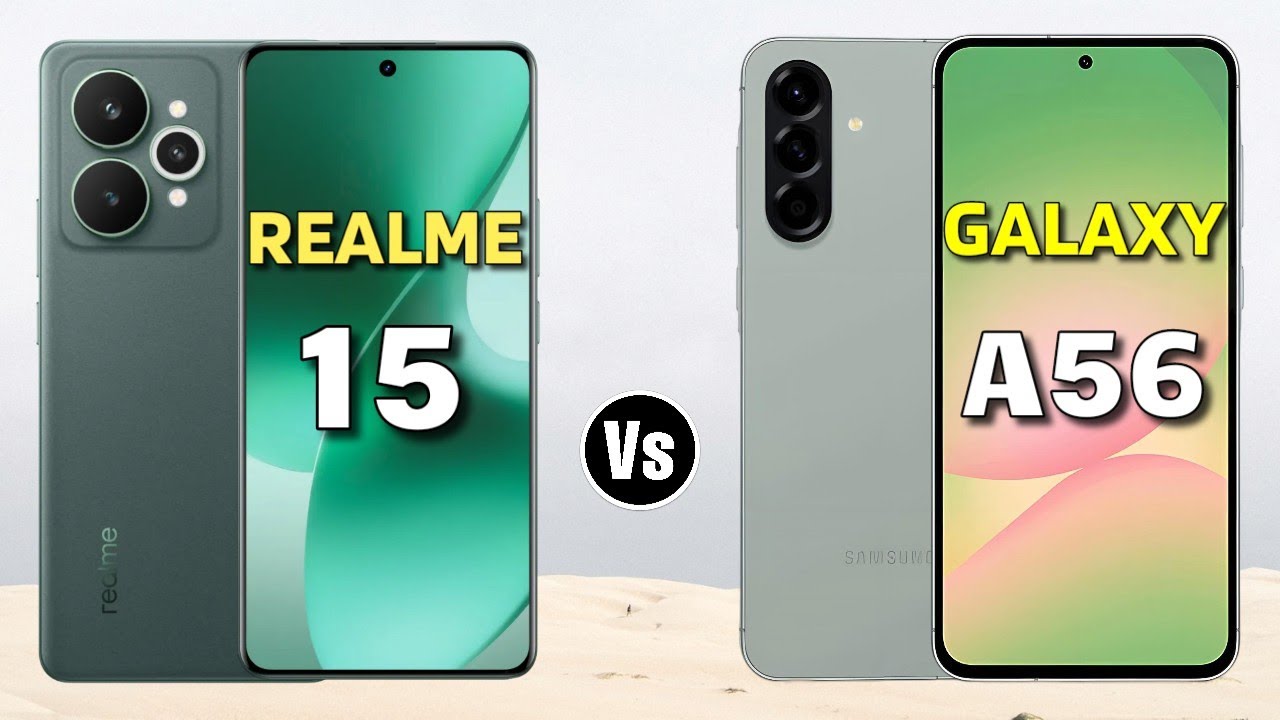 Realme 15 Vs Samsung Galaxy A56|| 🤔من الأفضل 