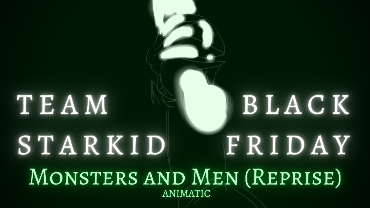 Monsters and Men (Reprise) ANIMATIC - Black Friday (Starkid Musical)