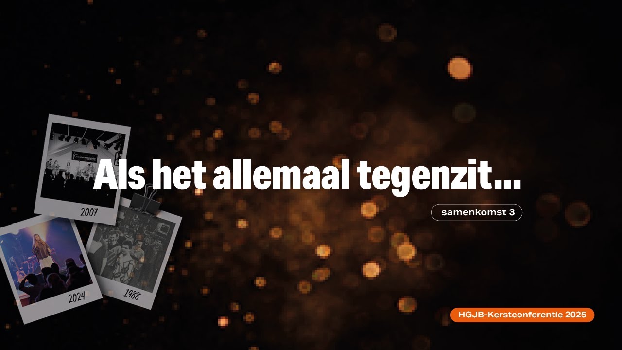 HGJB-Kerstconferentie 2025 - Samenkomst 3