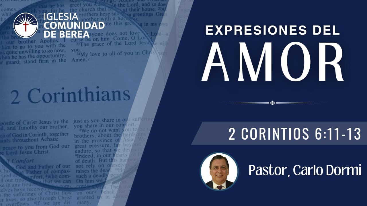 Expresiones Del Amor | 2 Corintios 6:11-13 | Pr. Carlo Dormi.