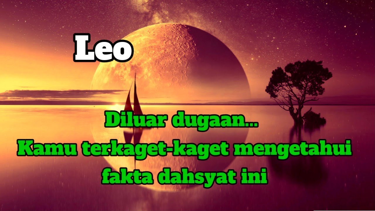 🔮Leo😱 Diluar dugaan...Kamu akan terkaget-kaget mengetahui fakta dahsyat ini 🌹