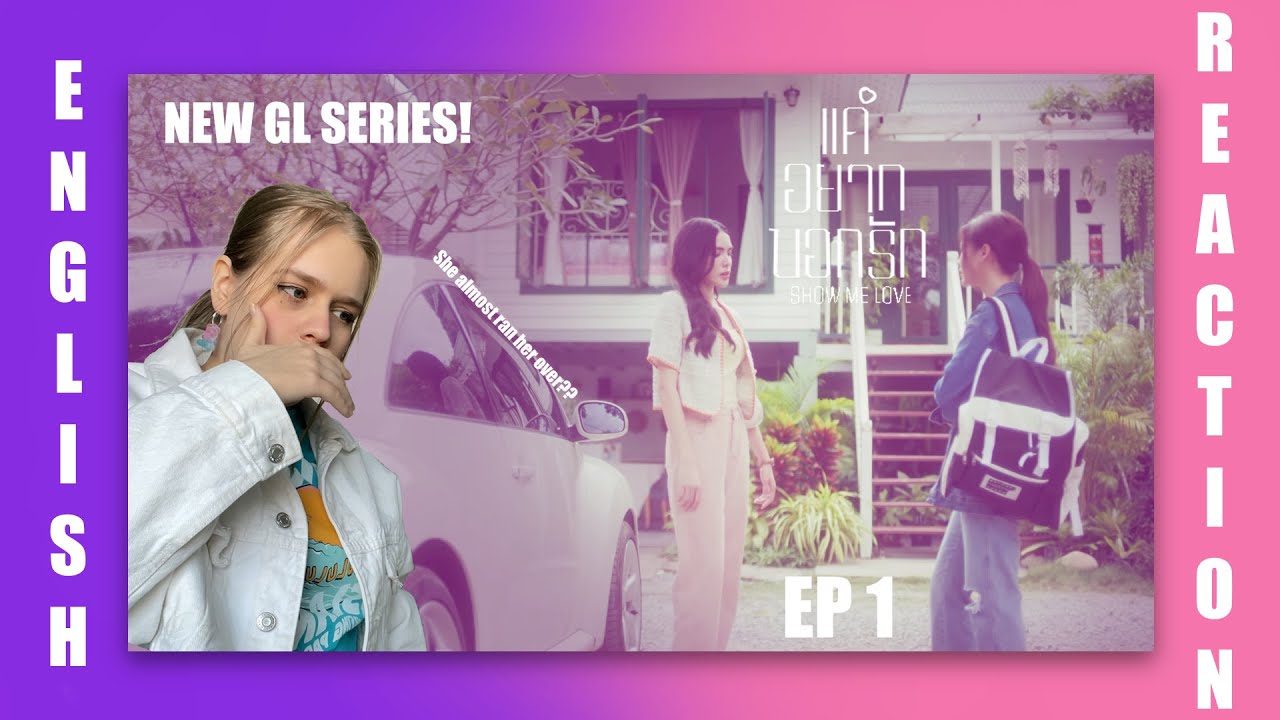 Show Me Love The Series - แค่อยากบอกรัก | Episode 1 [REACTION] (ENG)