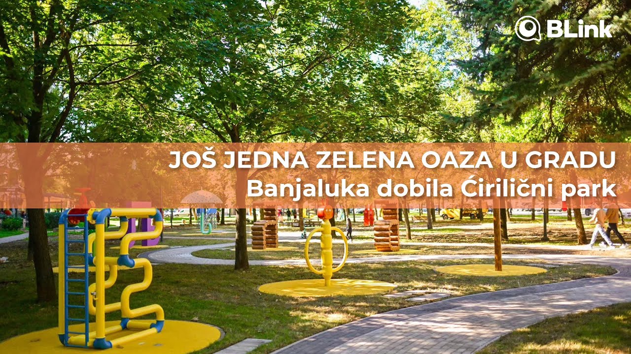 JOŠ JEDNA ZELENA OAZA U GRADU Banjaluka dobila Ćirilični park | Blink