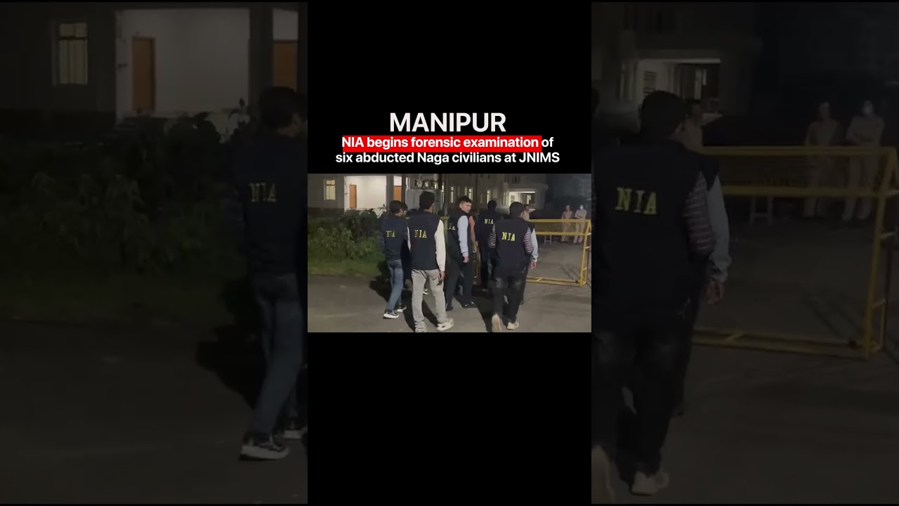 Manipur: NIA begins forensic examination of six abducted Naga civilians at JNIMS