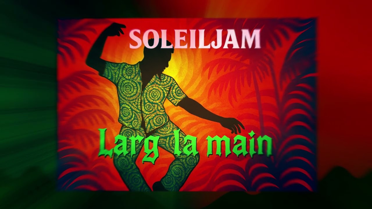 SoleilJam - Larg la main